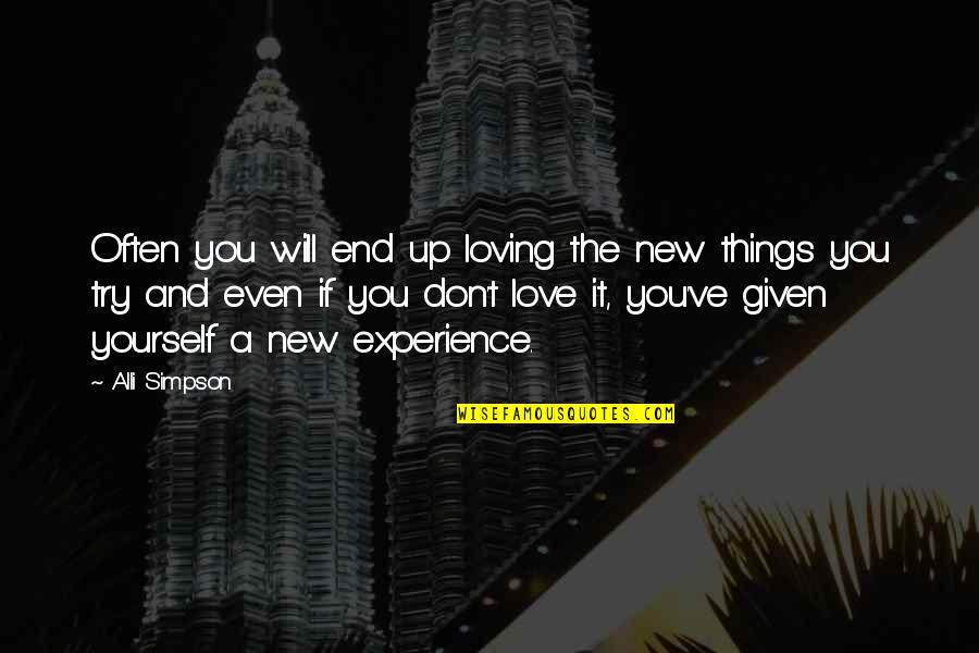Loving Yourself Quotes By Alli Simpson: Often you will end up loving the new