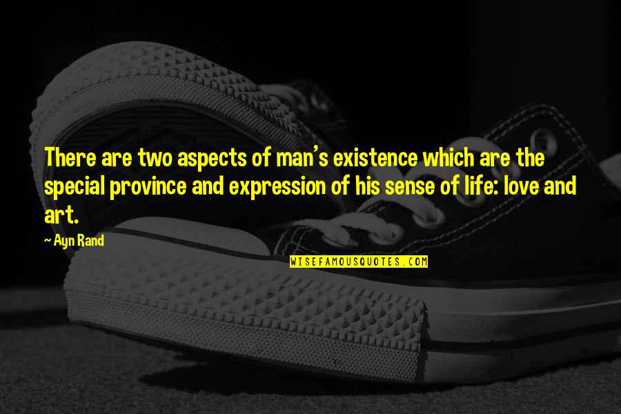 Loynazdelcastillo Quotes By Ayn Rand: There are two aspects of man's existence which