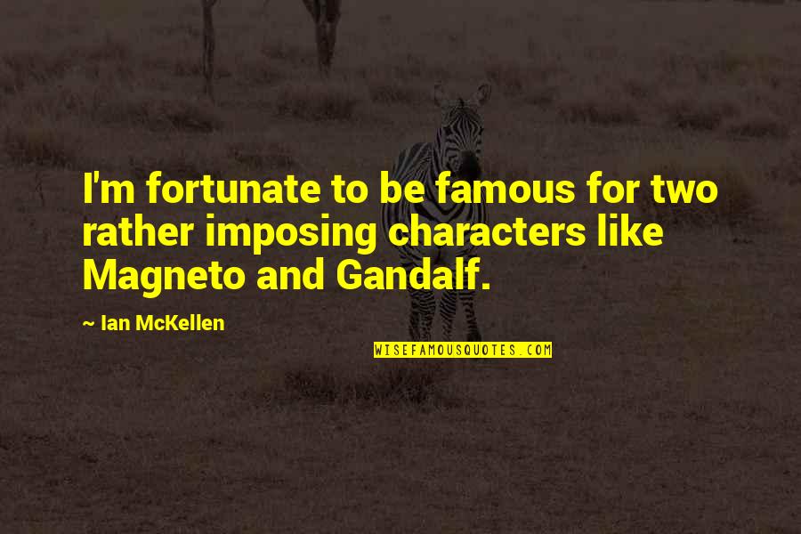 Lself Help Quotes By Ian McKellen: I'm fortunate to be famous for two rather