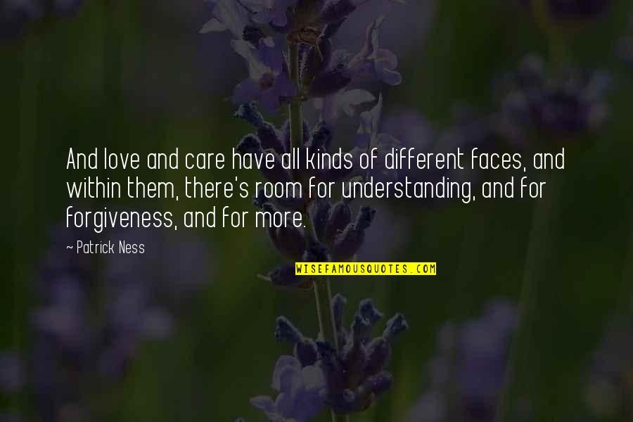 Lubrication Technologies Quotes By Patrick Ness: And love and care have all kinds of