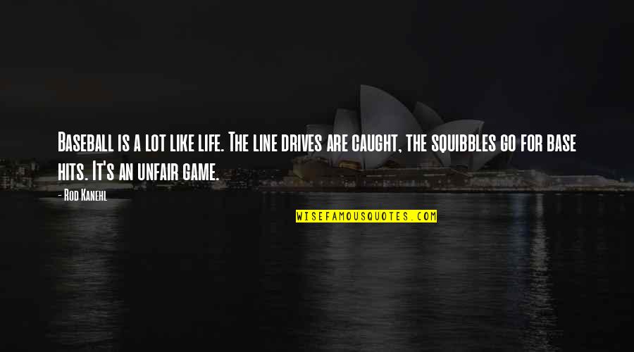 Lucky To Have You Tumblr Quotes By Rod Kanehl: Baseball is a lot like life. The line