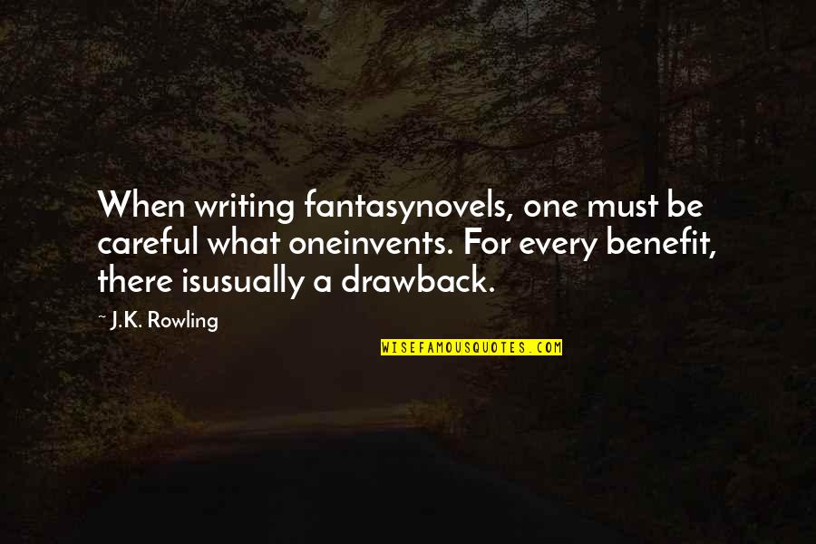 Ludwig Bemelmans Quotes By J.K. Rowling: When writing fantasynovels, one must be careful what