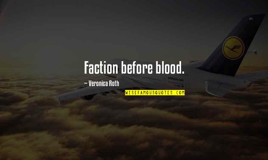 Lugger Diesel Quotes By Veronica Roth: Faction before blood.