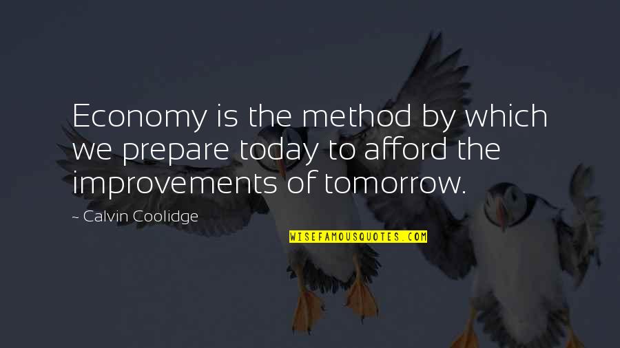 Luis Walter Alvarez Quotes By Calvin Coolidge: Economy is the method by which we prepare