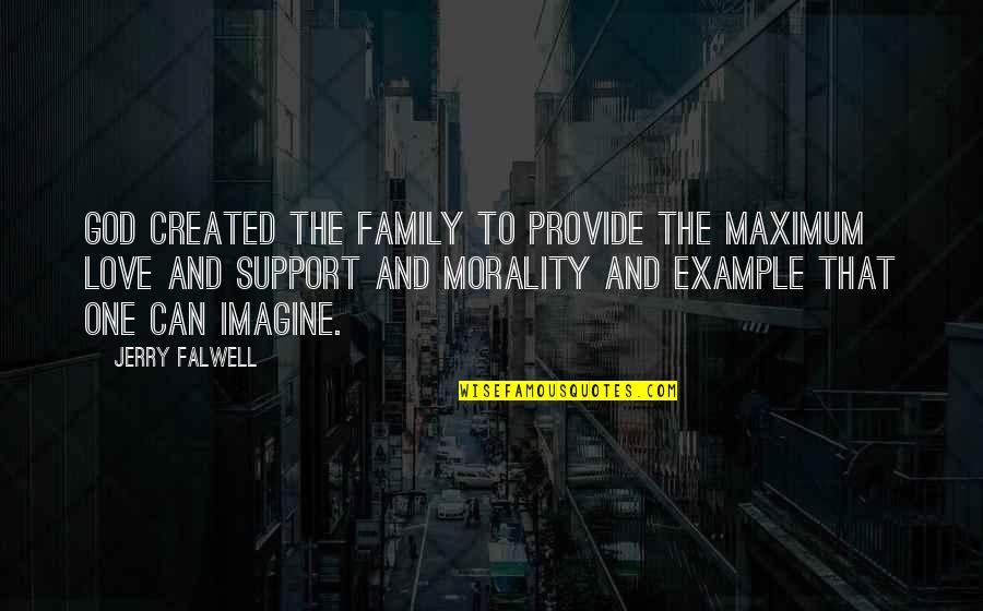 Luisella Perri Quotes By Jerry Falwell: God created the family to provide the maximum