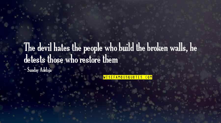 Lumpishly Quotes By Sunday Adelaja: The devil hates the people who build the