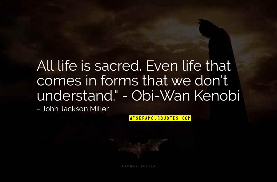 Lunan Ji Quotes By John Jackson Miller: All life is sacred. Even life that comes