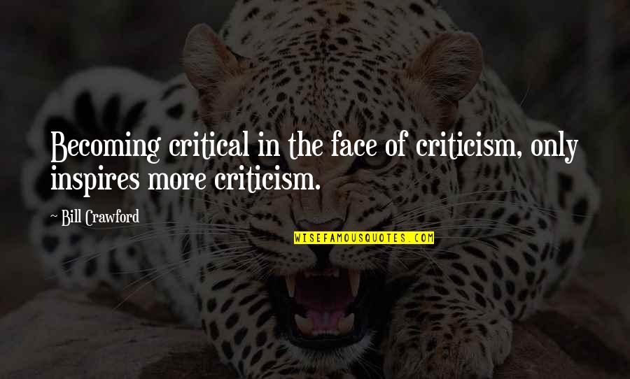 Lundagatan 44 Quotes By Bill Crawford: Becoming critical in the face of criticism, only