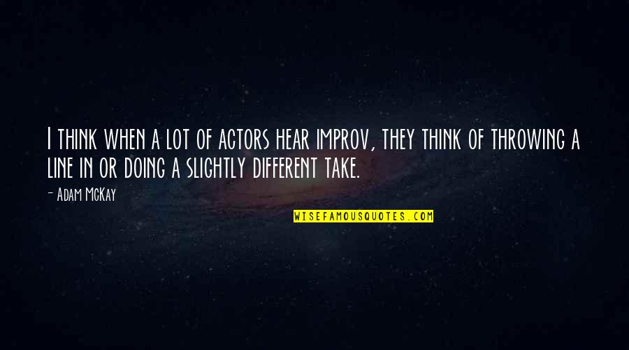 Lunghino Quotes By Adam McKay: I think when a lot of actors hear