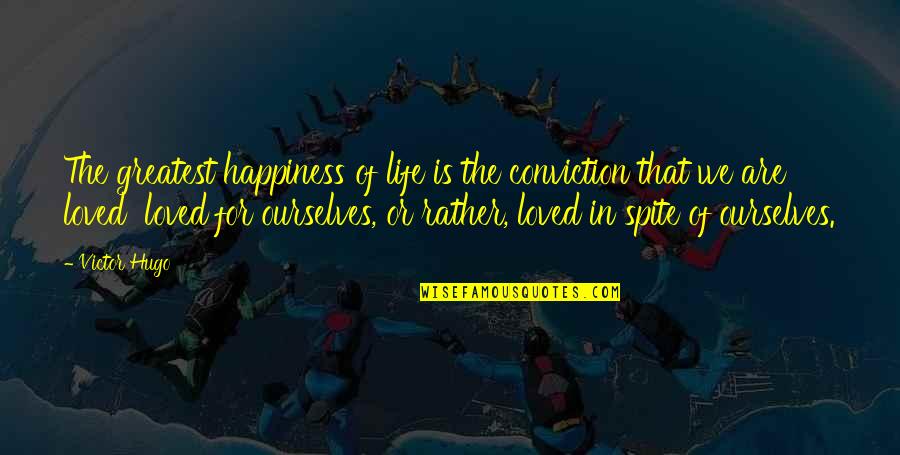 Luntz Robert Quotes By Victor Hugo: The greatest happiness of life is the conviction