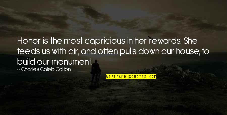 Lupacchino Composer Quotes By Charles Caleb Colton: Honor is the most capricious in her rewards.