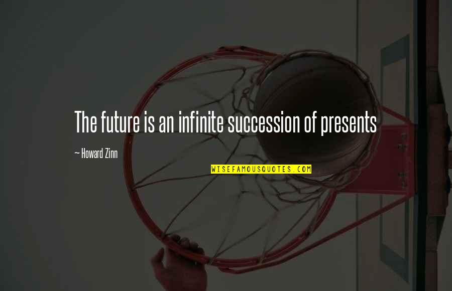 Lutken Glass Quotes By Howard Zinn: The future is an infinite succession of presents
