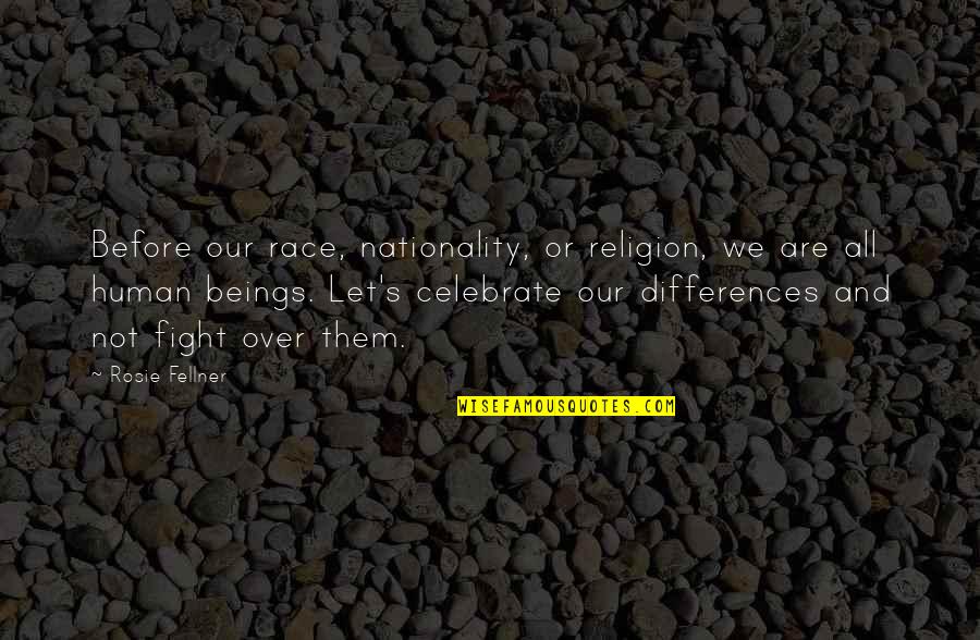 Luxury Fashion Quotes By Rosie Fellner: Before our race, nationality, or religion, we are