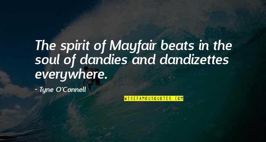 Luyki Quotes By Tyne O'Connell: The spirit of Mayfair beats in the soul