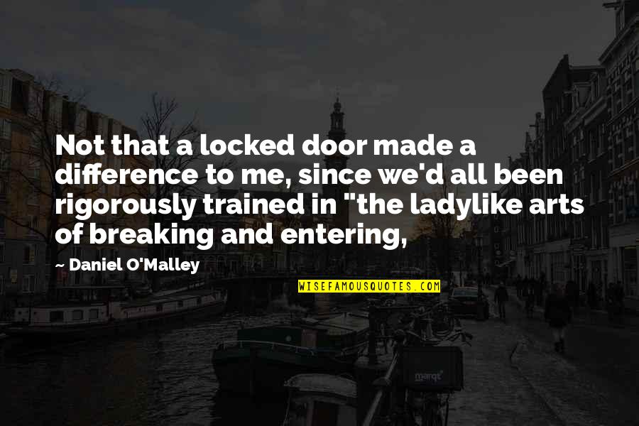 Luzca De Lucir Quotes By Daniel O'Malley: Not that a locked door made a difference