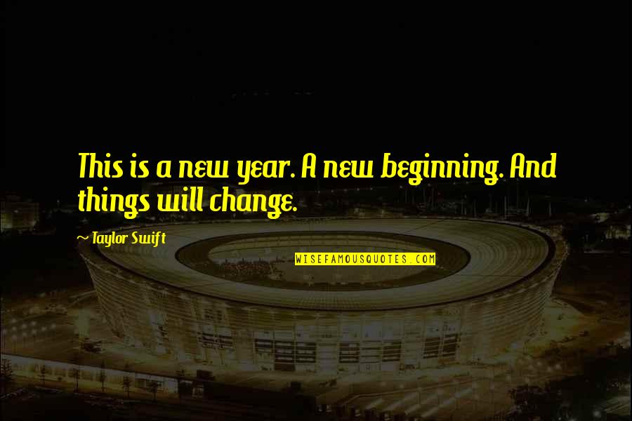 Lvqueenclub Quotes By Taylor Swift: This is a new year. A new beginning.