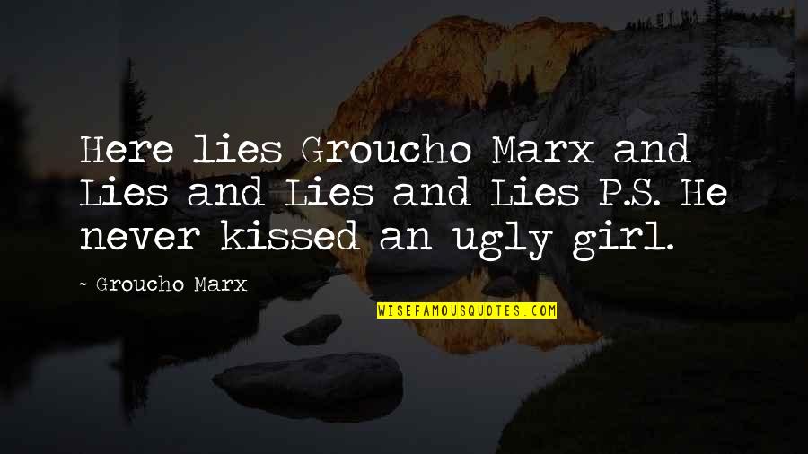 Lying Girl Quotes By Groucho Marx: Here lies Groucho Marx and Lies and Lies