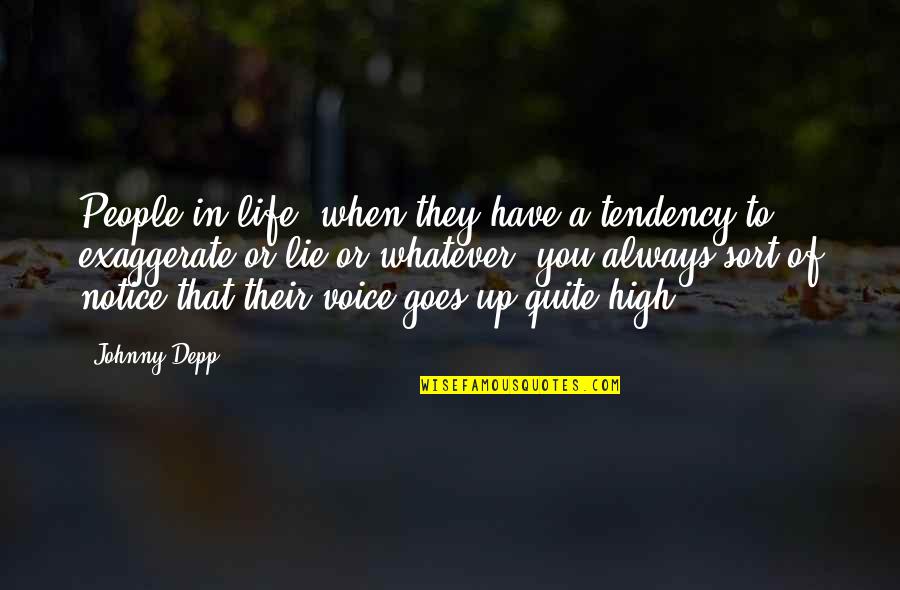 Lying People Quotes By Johnny Depp: People in life, when they have a tendency