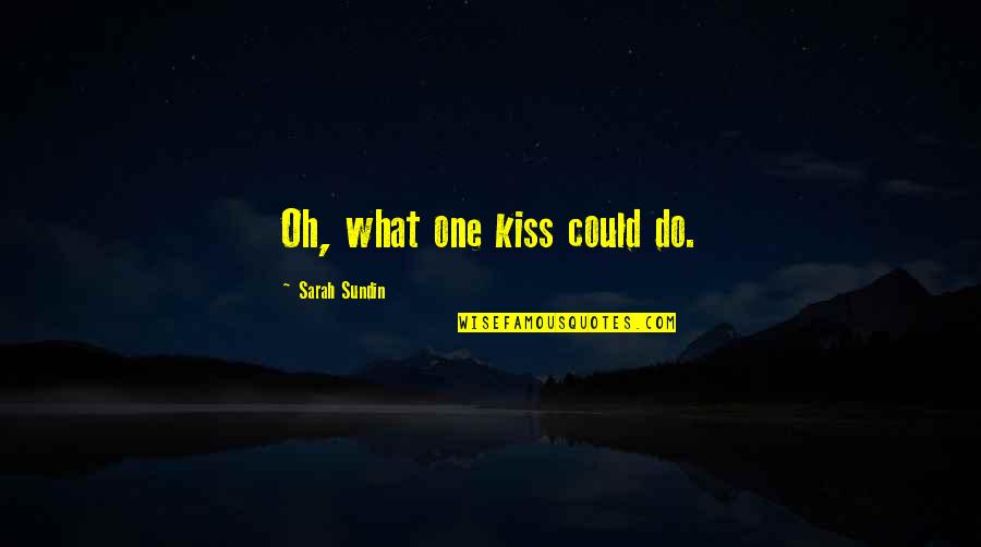 Lyla Friday Quotes By Sarah Sundin: Oh, what one kiss could do.