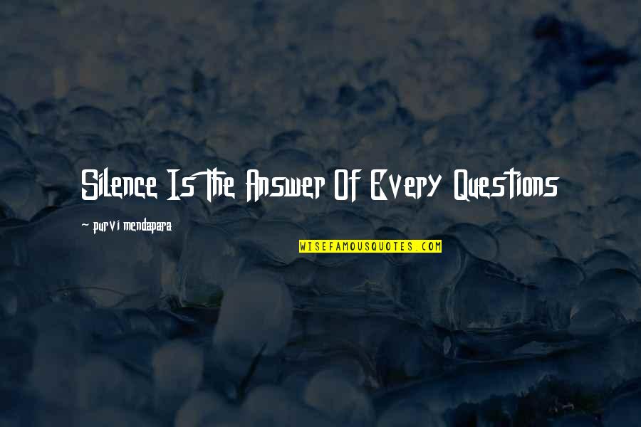 Lysimachus King Quotes By Purvi Mendapara: Silence Is The Answer Of Every Questions