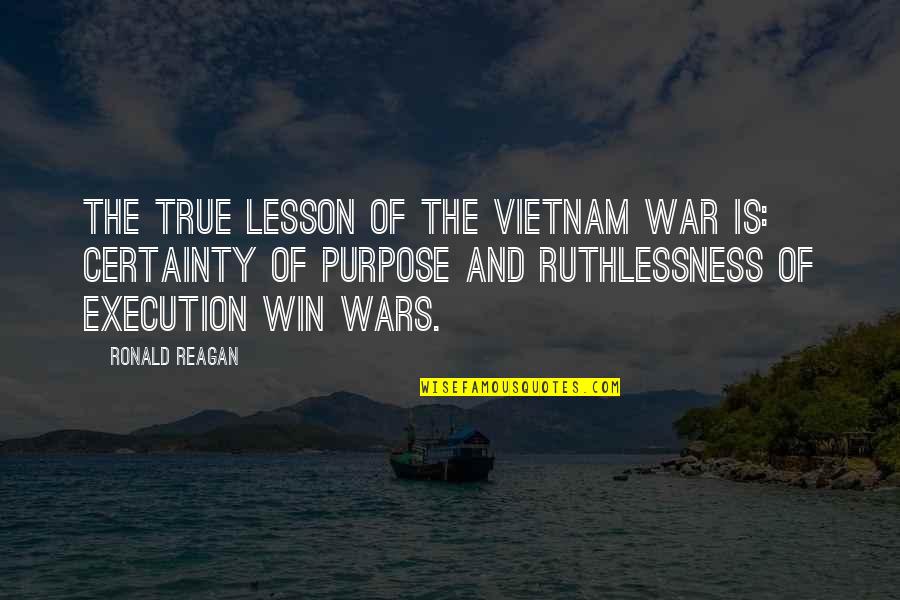 Lytell Chiropractic Quotes By Ronald Reagan: The true lesson of the Vietnam War is: