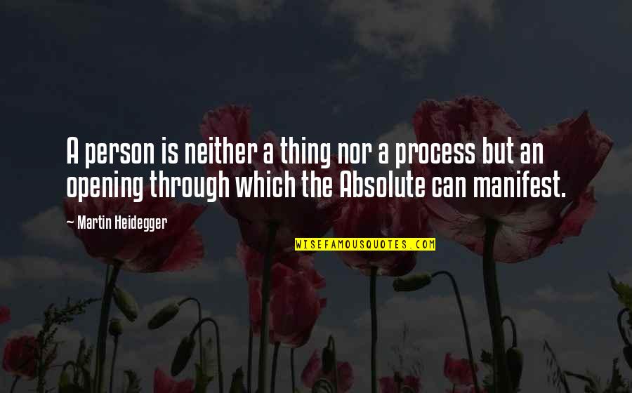 M Heidegger Quotes By Martin Heidegger: A person is neither a thing nor a