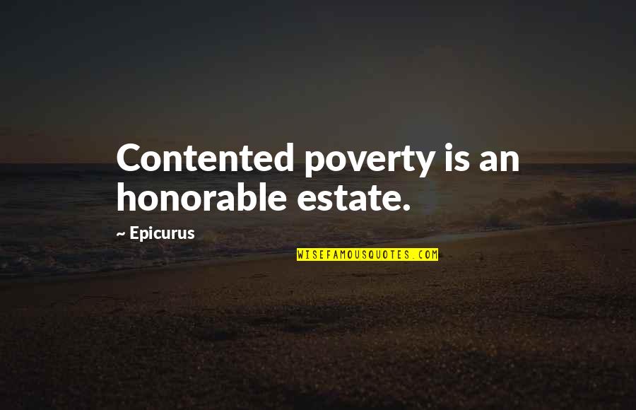 Macbeth Act 3 Theme Quotes By Epicurus: Contented poverty is an honorable estate.