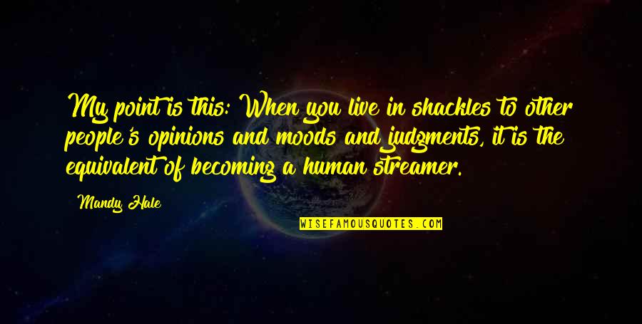 Macbeth Letter Quotes By Mandy Hale: My point is this: When you live in