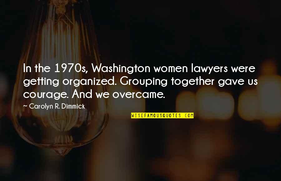 Macilento Definicion Quotes By Carolyn R. Dimmick: In the 1970s, Washington women lawyers were getting