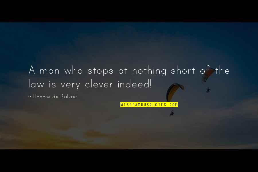 Macnicholas Quotes By Honore De Balzac: A man who stops at nothing short of