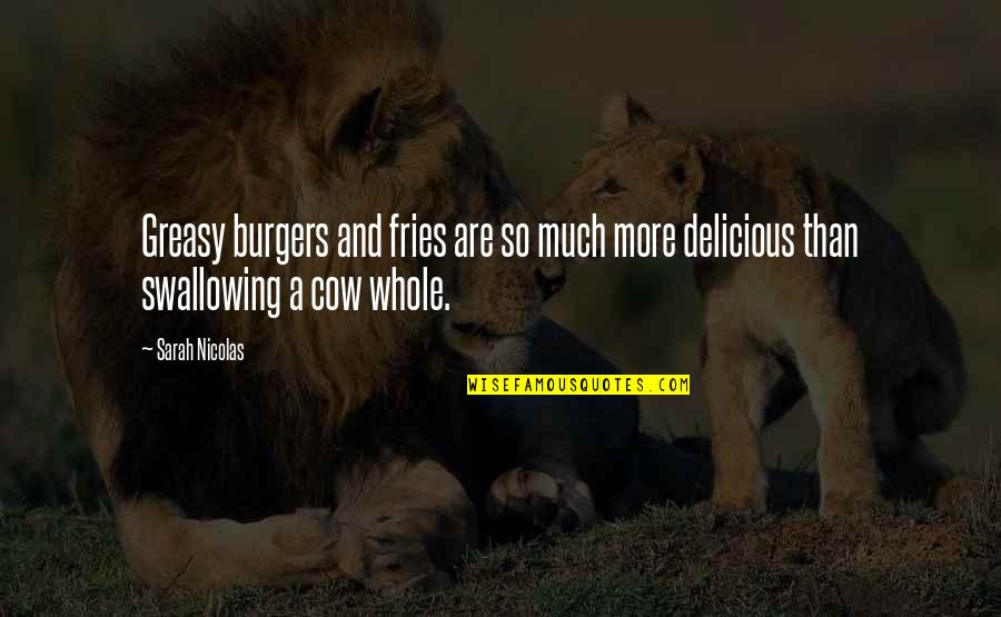 Macrostie Quotes By Sarah Nicolas: Greasy burgers and fries are so much more