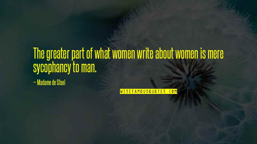 Madame Stael Quotes By Madame De Stael: The greater part of what women write about