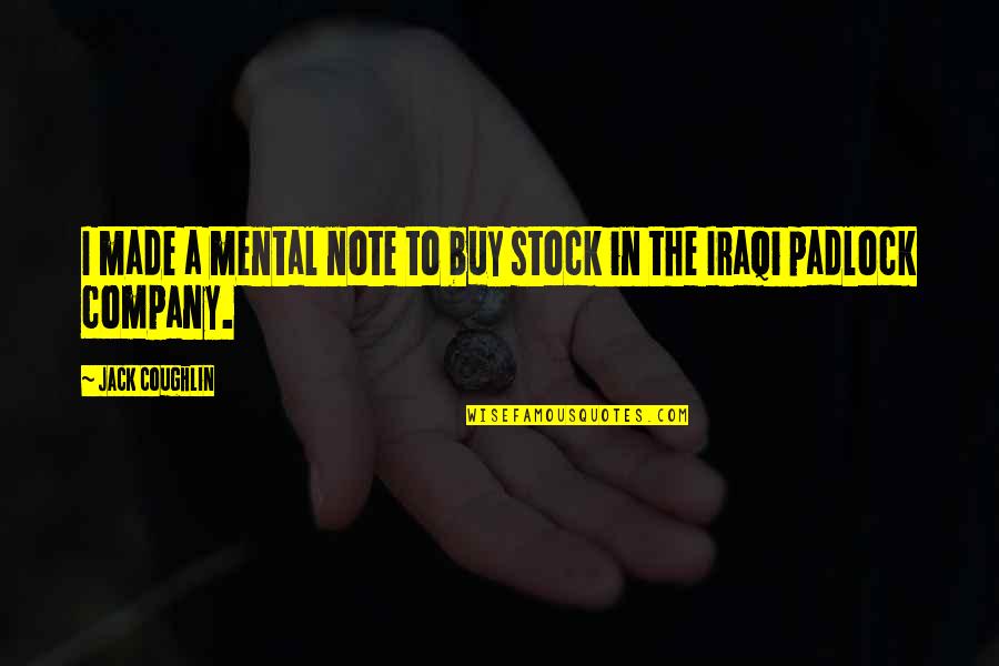 Made Note Quotes By Jack Coughlin: I made a mental note to buy stock