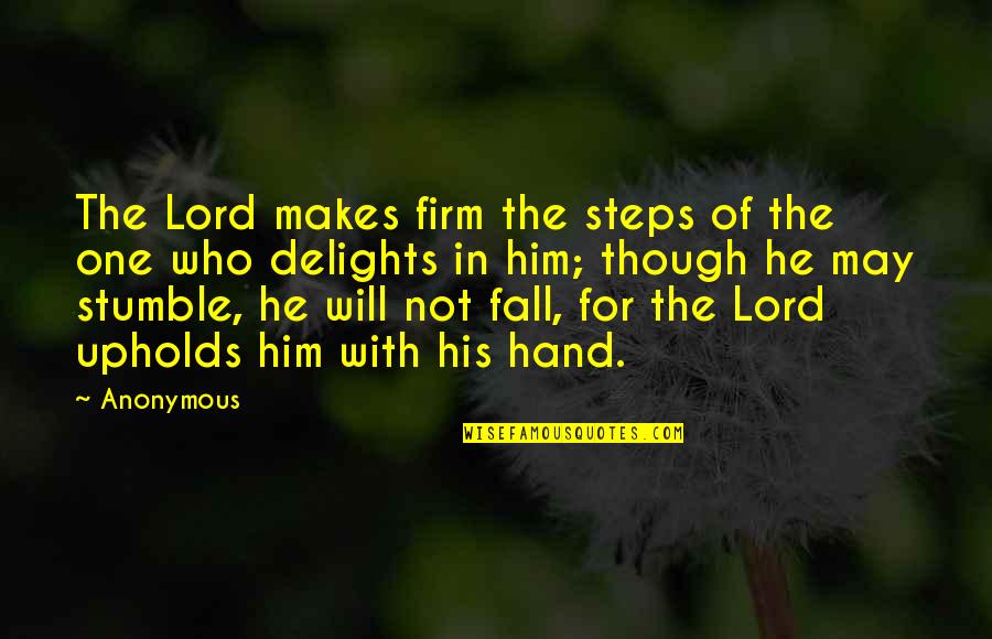 Madeline Whittier Quotes By Anonymous: The Lord makes firm the steps of the