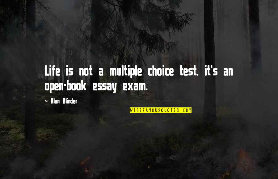 Madenford Spring Quotes By Alan Blinder: Life is not a multiple choice test, it's