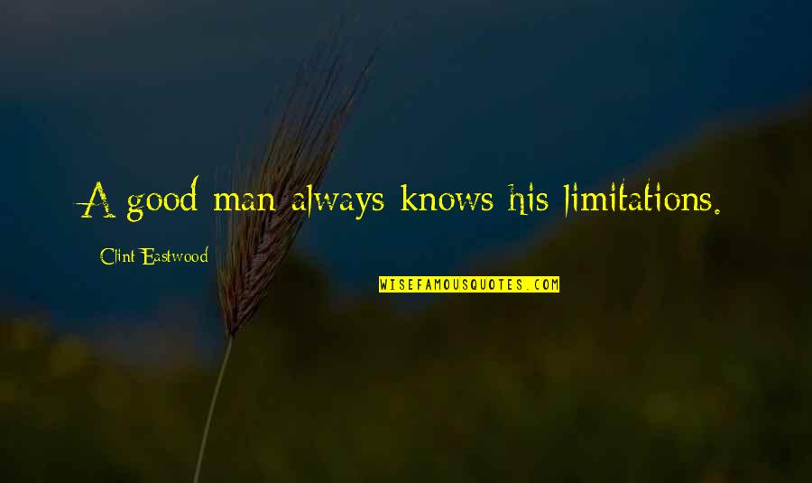 Madrugada Spanish Quotes By Clint Eastwood: A good man always knows his limitations.