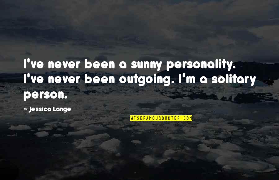 Maesters Chain Quotes By Jessica Lange: I've never been a sunny personality. I've never