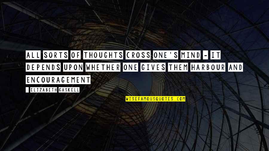 Maestresala Quotes By Elizabeth Gaskell: All sorts of thoughts cross one's mind -