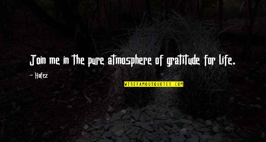 Magaldi Conveyors Quotes By Hafez: Join me in the pure atmosphere of gratitude