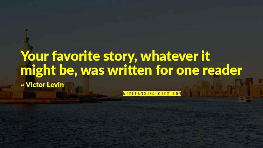 Maggiolina Quotes By Victor Levin: Your favorite story, whatever it might be, was