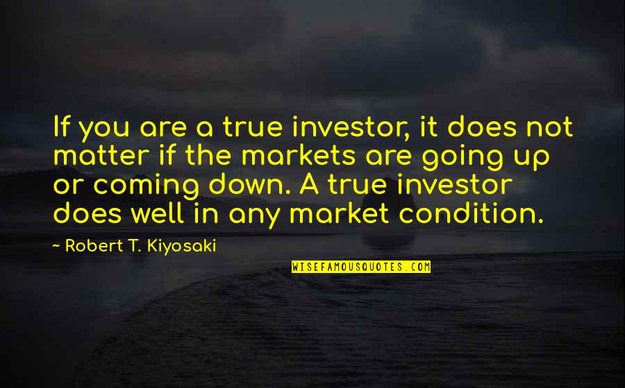 Magnard Bimanuel Quotes By Robert T. Kiyosaki: If you are a true investor, it does