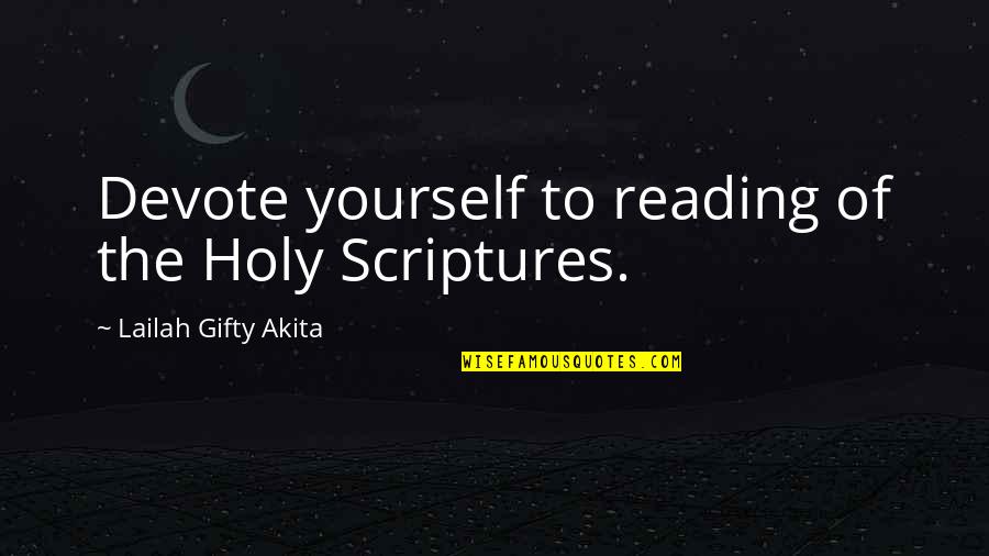 Maharet Queen Quotes By Lailah Gifty Akita: Devote yourself to reading of the Holy Scriptures.