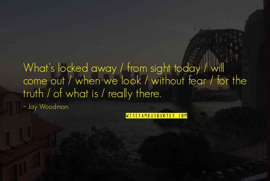 Mahiro Maeda Quotes By Jay Woodman: What's locked away / from sight today /