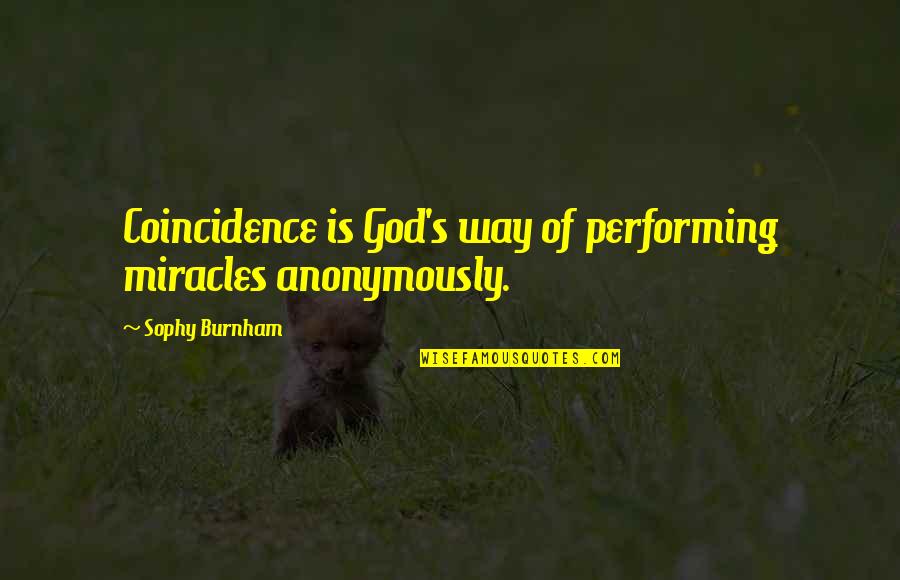 Maimonides Food Quotes By Sophy Burnham: Coincidence is God's way of performing miracles anonymously.