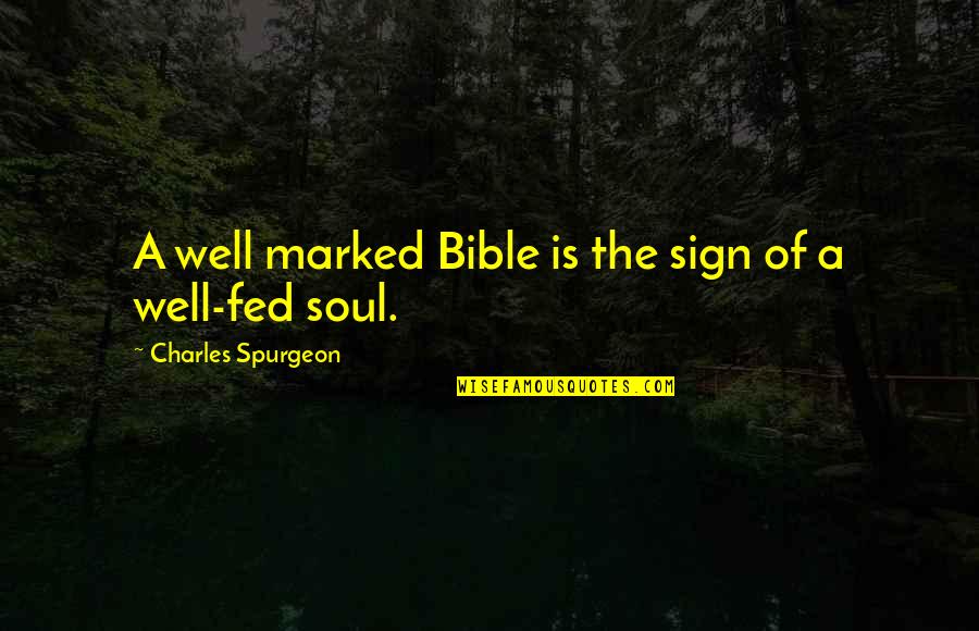 Mainsprings Mechanical Movement Quotes By Charles Spurgeon: A well marked Bible is the sign of