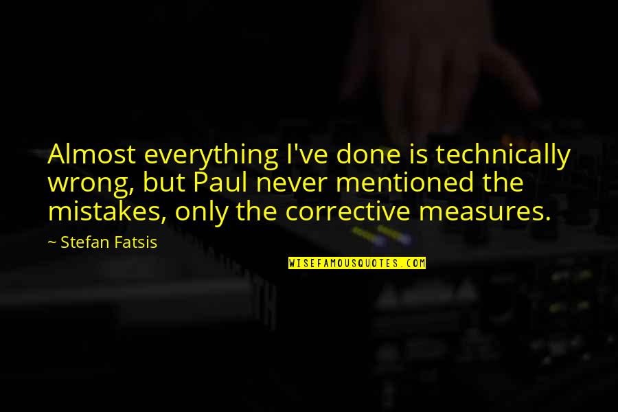 Maiuri Electrical Corporation Quotes By Stefan Fatsis: Almost everything I've done is technically wrong, but