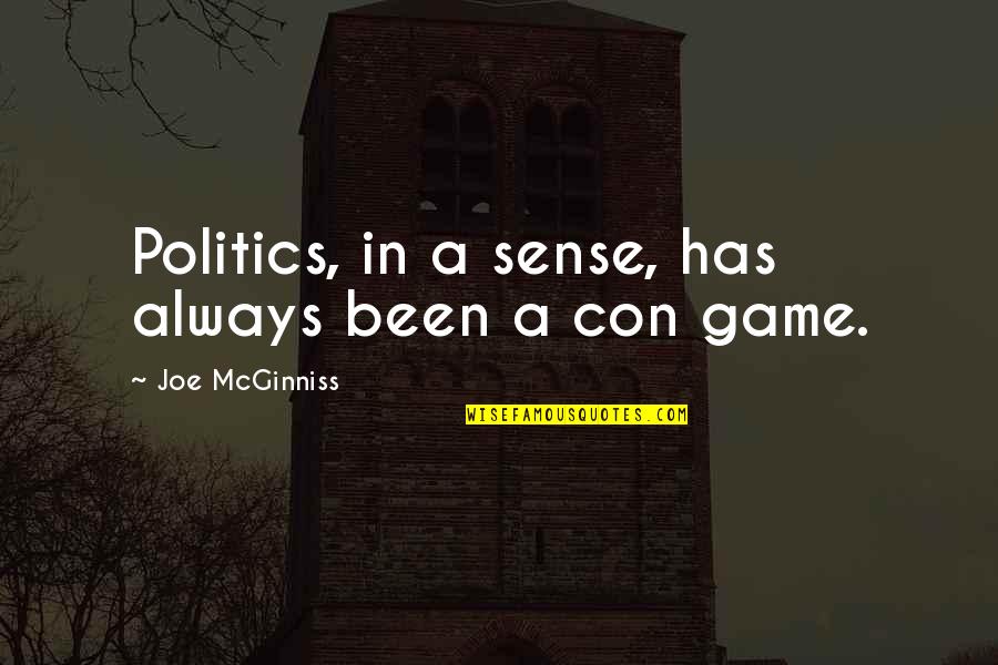 Majeed Quotes By Joe McGinniss: Politics, in a sense, has always been a