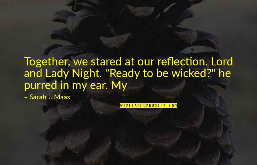 Majoras Mask Inspirational Quotes By Sarah J. Maas: Together, we stared at our reflection. Lord and