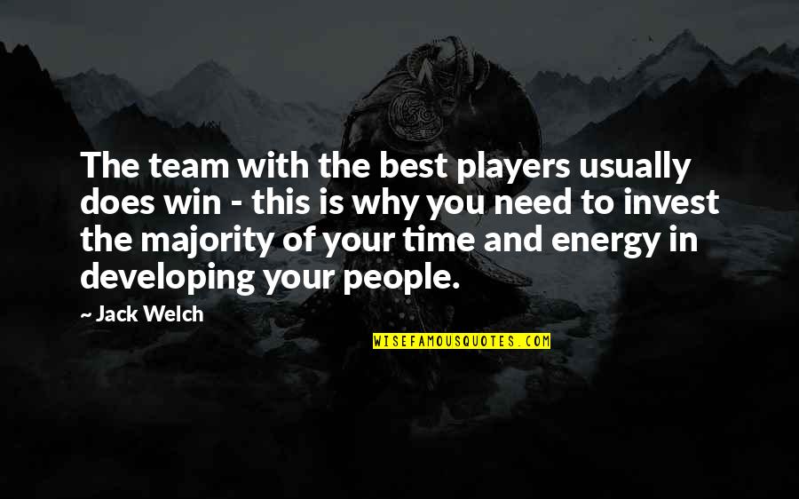 Majority Best Quotes By Jack Welch: The team with the best players usually does