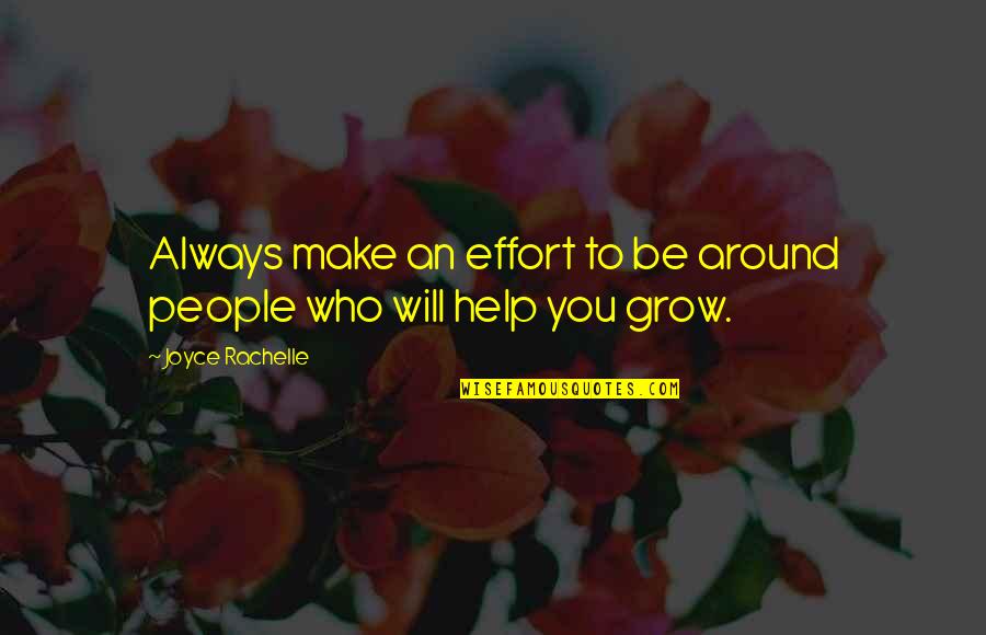 Make Effort Quotes By Joyce Rachelle: Always make an effort to be around people